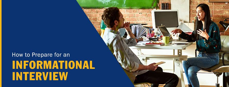 A student holding a notepad learns more about a career field from a professional with the text How to Prepare for an Informational Interview